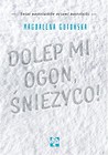 Dolep mi ogon śnieżyco