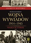 Wojna wywiadów. Walka w eterze 1914-1945
