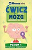Mensa Kids. Ćwicz swój mózg. Łamigłówki 1