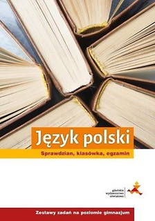 Język polski GIM Sprawdzian, klasówka, egzamin GWO