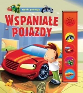 Gucio poznaje. Wspaniałe pojazdy