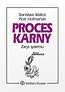 Proces karny. Zarys systemu