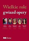 Wielkie role gwiazd opery