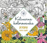 Kulinarna kolorowanka. Przepisy prosto z ogrodu