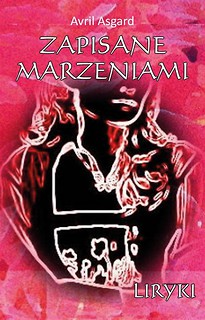 Zapisane marzeniami. Liryki