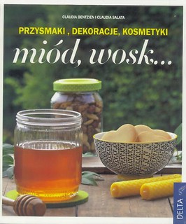 Miód, wosk...Przysmaki, dekoracje, kosmetyki