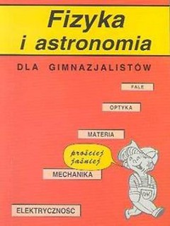 Fizyka i astronomia dla gimnazjalistów