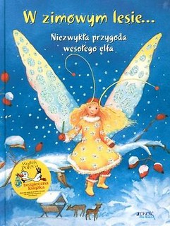W zimowym lesie Niezwykła przygoda wesołego elfa