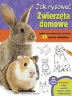 Jak rysować. Zwierzęta domowe