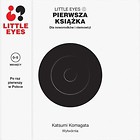 Little eyes. Pierwsza książka dla noworódków...