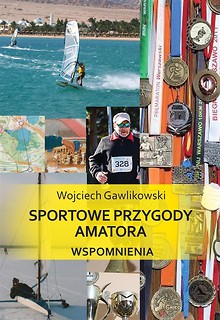 Sportowe przygody amatora. Wspomnienia