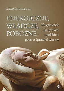 Energiczne, władcze, pobożne