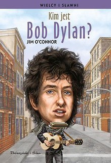 Wielcy i sławni. Kim jest Bob Dylan?