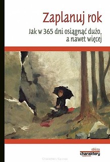 Zaplanuj rok. Jak w 365 dni osiągnąć dużo