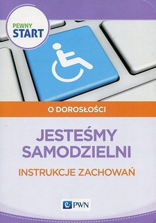Pewny start. O dorosłości.Jesteśmy samodzielni PWN