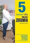 5 minut dla twojego zdrowia. Aktywna przerwa...