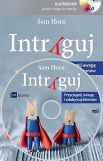 Intryguj. Przyciągnij uwagę i zdobywaj klientów