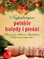 Najpiękniejsze polskie kolędy i pieśni