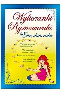 Wyliczanki, rymowanki. Ene, due, rabe