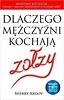 Dlaczego mężczyźni kochają zołzy