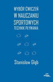 Wybór ćw. w nauczaniu sportowych technik pływania