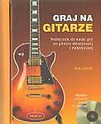 Graj na gitarze. Podręcznik do nauki gry + CD