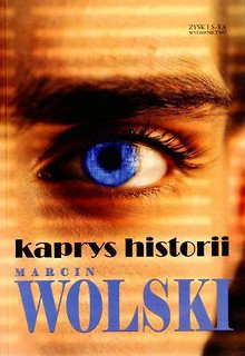 Kaprys historii - Marcin Wolski