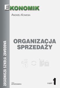 Organizacja sprzedaży podręcznik cz.1 EKONOMIK