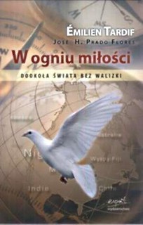 W ogniu miłości. Dookoła świata bez walizki