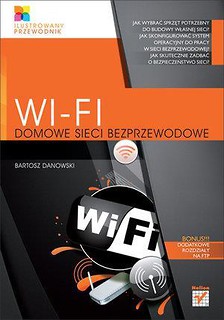 Wi-Fi. Domowe sieci bezprzewodowe. Ilustr. przew.