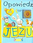 Opowiedz mi, Jezu