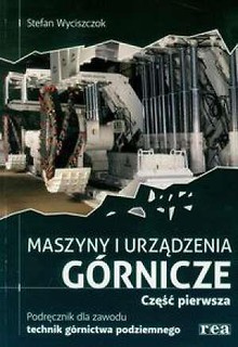 Maszyny i urządzenia górnicze część 1 REA