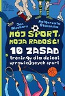 Mój sport, moja radość. 10 zasad treningu