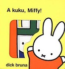 A kuku, Miffy!