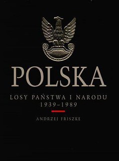 Polska. Losy państwa i narodu 1939 - 1989