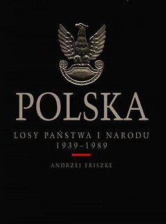 Polska. Losy państwa i narodu 1939 - 1989