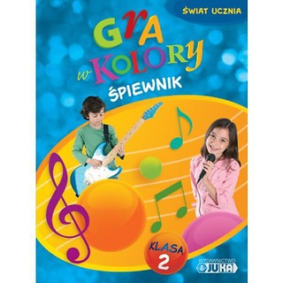 Gra w kolory kl. 2 śpiewnik JUKA