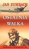 Ostatnia walka - Zumbach Jan