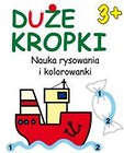 Duże kropki 3+ Ćwiczenia w rysowaniu, kolorowaniu