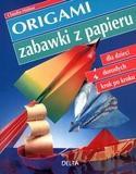 Origami. Zabawki z papieru