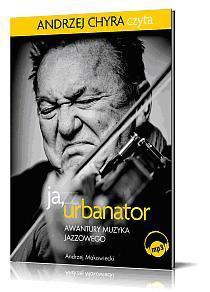 Ja, Urbanator. Awantury muzyka jazzowego mp3