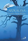 Apokalipsa. Szczęśliwy, kto ją odczytuje