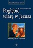 Pogłębić wiarę w Jezusa. Rekolekcje ze św.Łukaszem