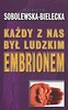 Każdy z nas był ludzkim embrionem