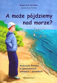 A może pójdziemy nad morze? + CD (komplet)