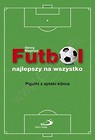 Futbol najlepszy na wszystko