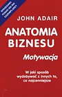 Anatomia biznesu. Motywacja