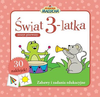 Świat trzylatka. Zeszyt pierwszy