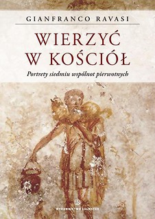 Wierzyć w Kościół. Portrety siedmiu...