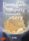 Domowe jogurty, twarożki i sery REA